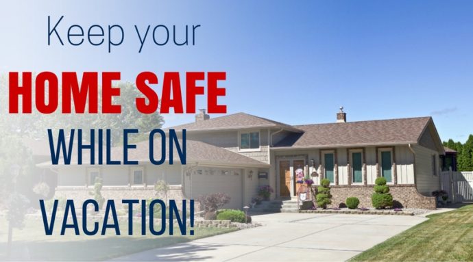 How to Keep Your Home Safe While on Vacation