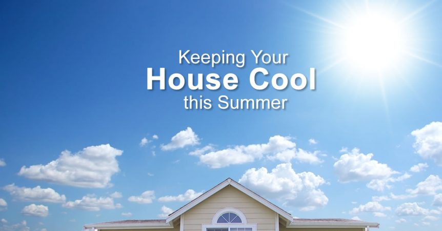 8 Tips to Help Cool Your Home in the Summer